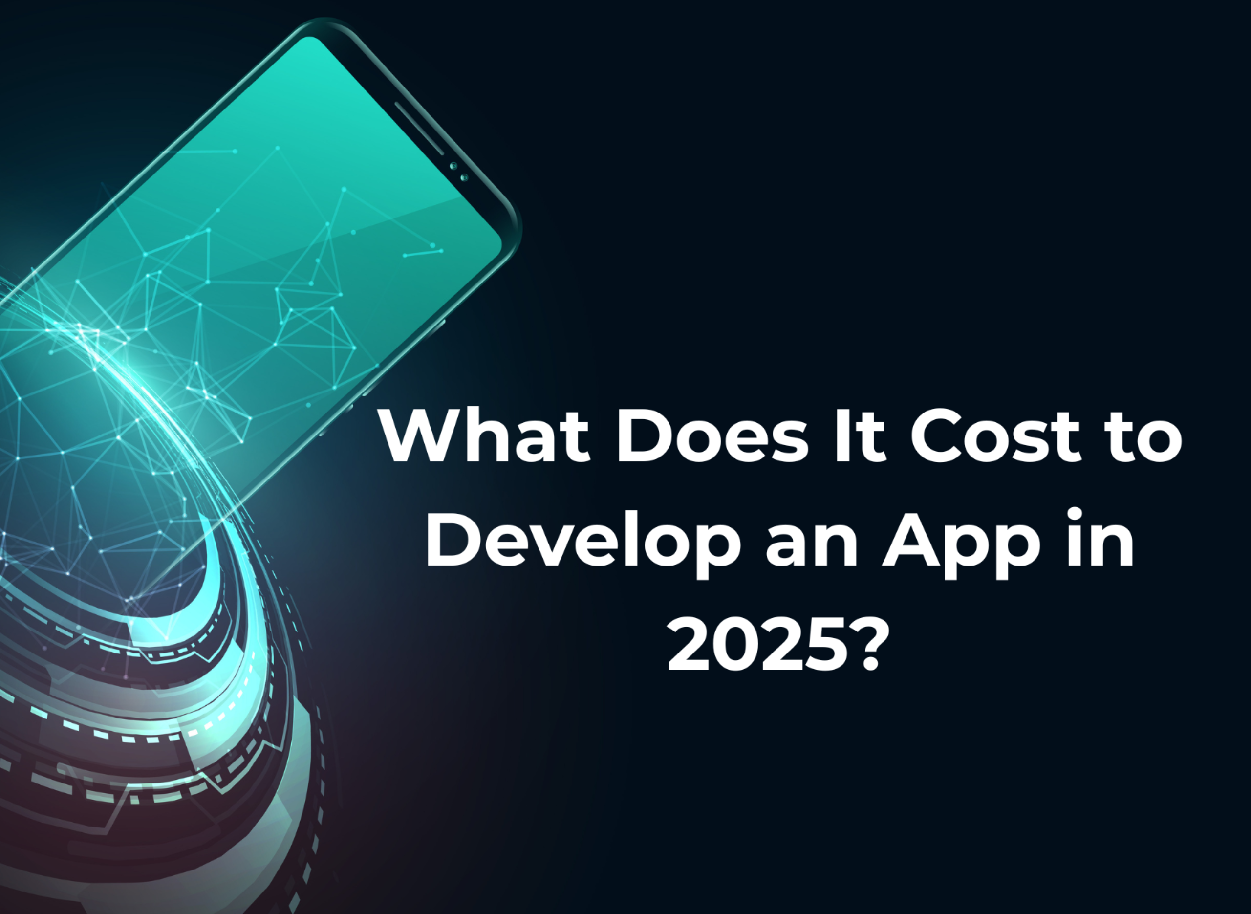 What Does It Cost to Develop an App in 2025? Budgeting Tips